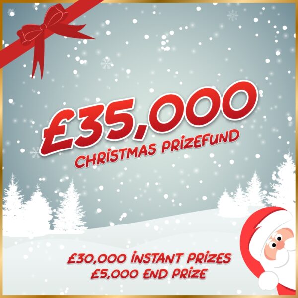 £35,000 Christmas Prizefund - £5,000 End Prize 22.12