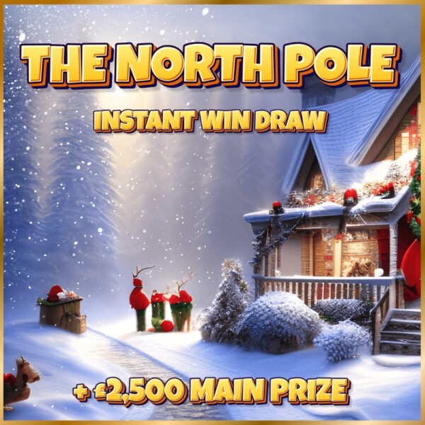 The North Pole - Instant Win Draw - £2,500 End Prize 08.12