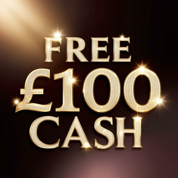 Free £100 Cash 09.02