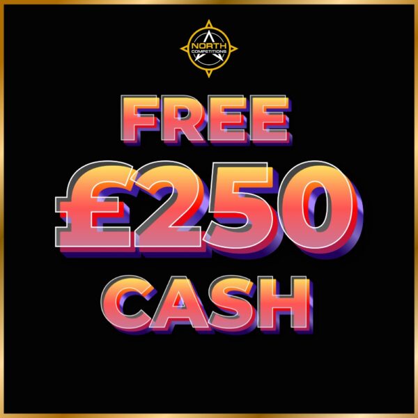 Free £250 Cash 09/03