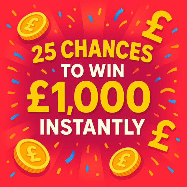 25 x £1,000 Instant Wins 26.05