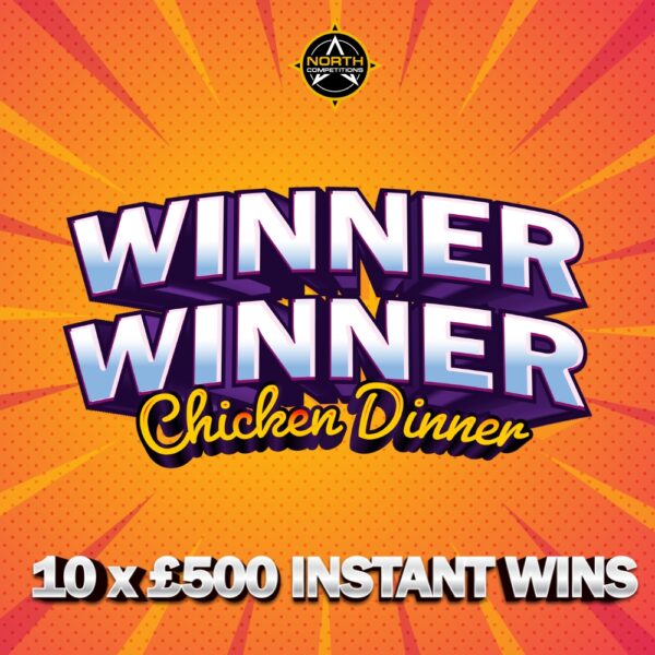 Winner Winner Chicken Dinner - 10 x £500 Instant Wins