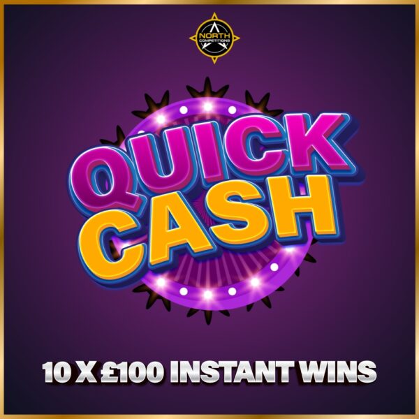 Quick Cash - 10 x £100 Instant Wins