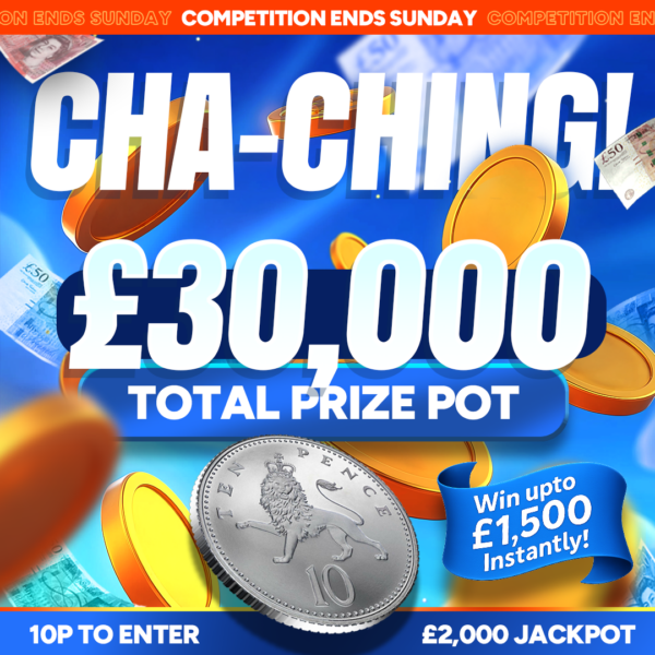 CHA-CHING! £30,000 PrizePot - £2,000 Main Prize