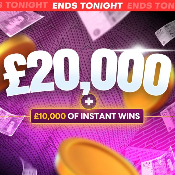 Win £20,000 Cash + £10,000 Instant Prizes 10.08